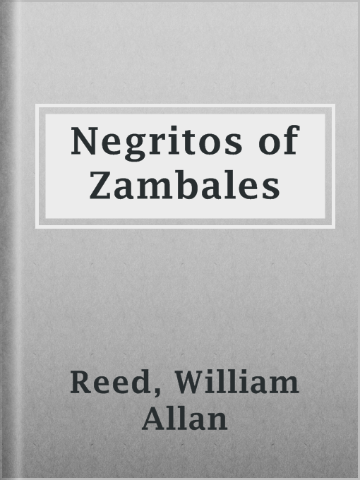 Title details for Negritos of Zambales by William Allan Reed - Available